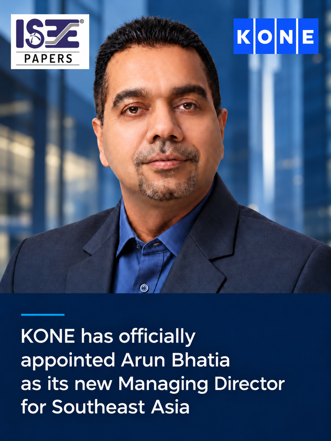 Arun Bhatia has been appointed as the new Managing Director for Southeast Asia at KONE